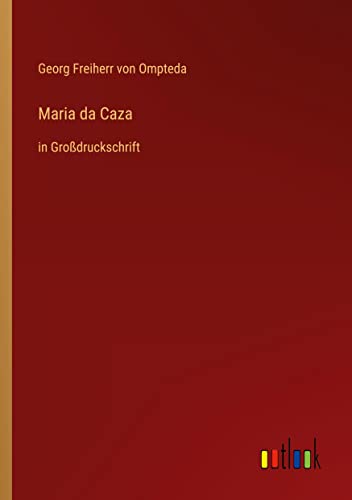 Maria da Caza: in Großdruckschrift
