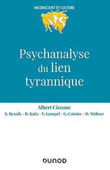 Psychanalyse du lien tyrannique