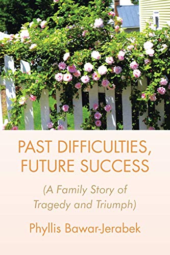 Past Difficulties, Future Success