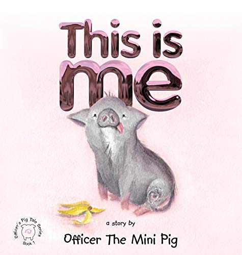 This Is Me (Officer's Pig Tales, Band 1)
