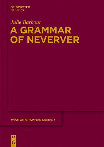 A Grammar of Neverver (Mouton Grammar Library [MGL], Band 60)