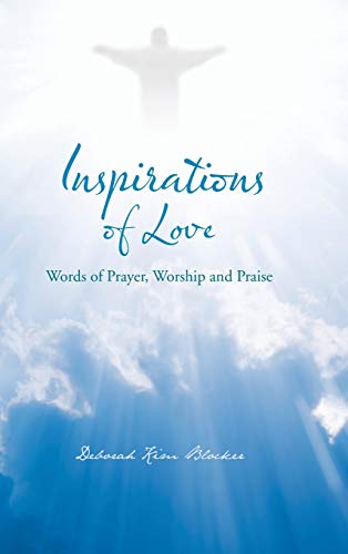 Inspirations of Love: Words of Prayer, Worship and Praise