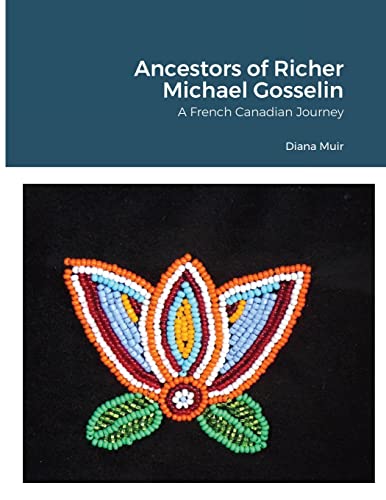 Ancestors of Richer Michael Gosselin: A French Canadian Journey