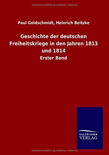 Geschichte der deutschen Freiheitskriege in den Jahren 1813 und 1814: Erster Band