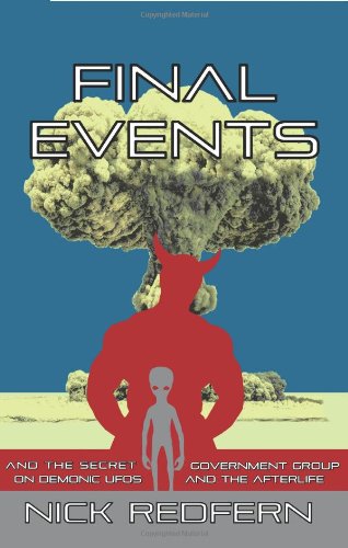 Nick Redfern Final Events And The Secret Government Group On Demonic UFOs And The Afterlife