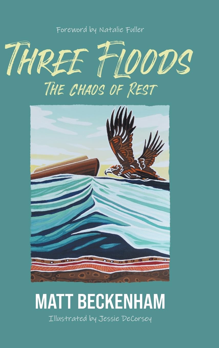 Three Floods: The Chaos of Rest (Image Bearer, Band 3)