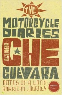 The Motorcycle Diaries. Notes on a Latin American Journey (Stranger Than!)