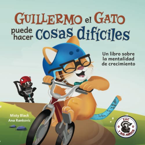 Guillermo el Gato puede hacer cosas difíciles: Un libro sobre la mentalidad de crecimiento. (Zac y Sus Amigos, Band 6)