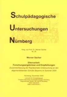 Elternarbeit: Forschungsergebnisse und Empfehlungen: Zusammenfassung der Repräsentativ-Untersuchung an den allgemeinbildenden Schulen Bayerns im Sommer 2004