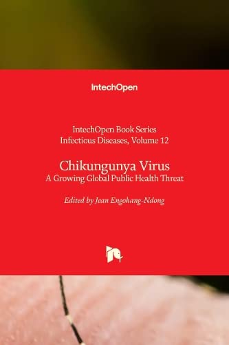 Chikungunya Virus: A Growing Global Public Health Threat (Infectious Diseases, 12)