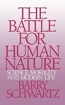 The Battle for Human Nature: Science, Morality and Modern Life