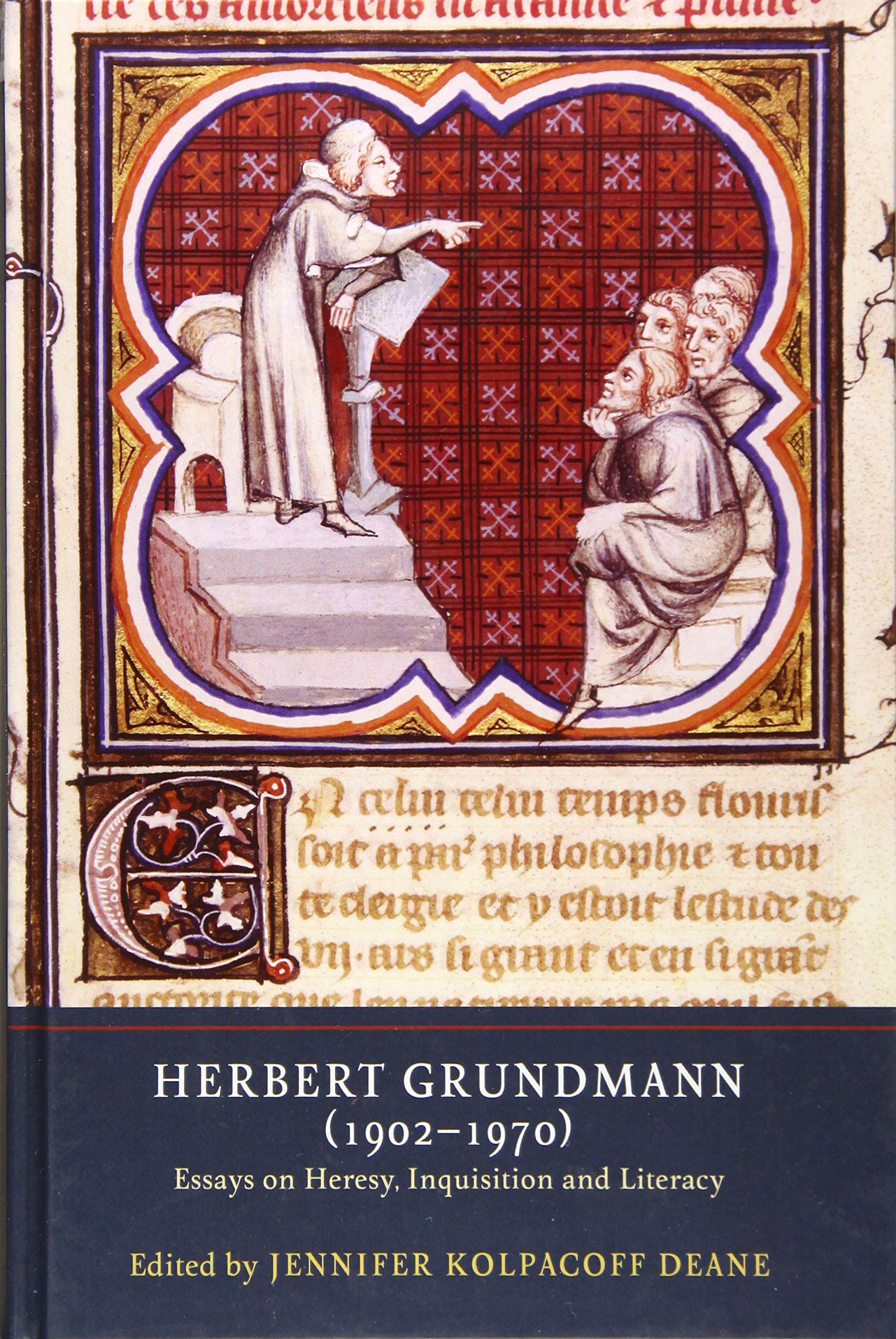 Herbert Grundmann (1902-1970): Essays on Heresy, Inquisition, and Literacy (Heresy and Inquisition in the Middle Ages, 9, Band 9)