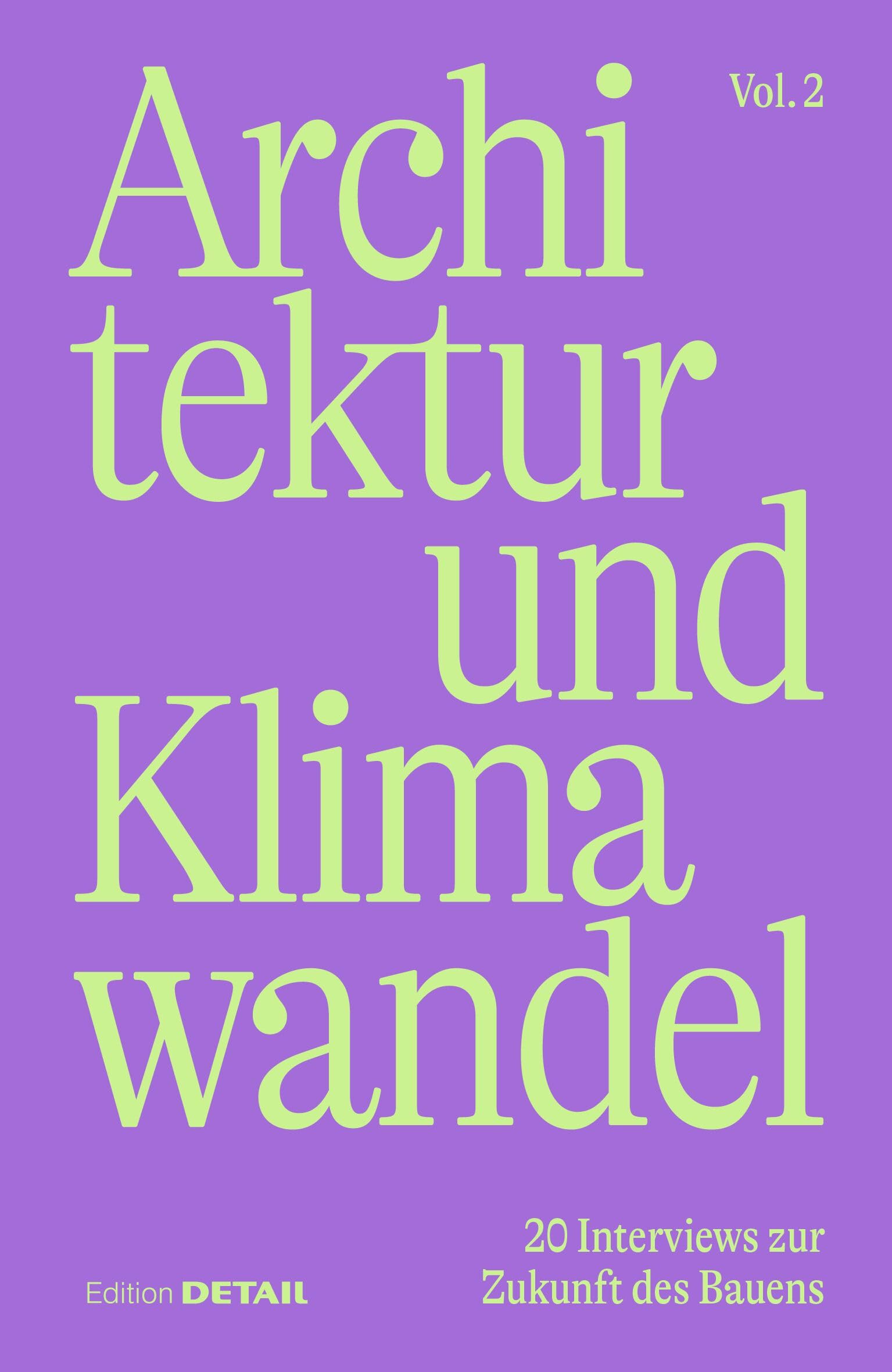 Architektur und Klimawandel (Vol. 2): 20 Interviews zur Zukunft des Bauens (Detail Special, Band 2)