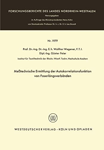 Meßtechnische Ermittlung der Autokorrelationsfunktion von Faserlängsverbänden (Forschungsberichte des Landes Nordrhein-Westfalen, 1979, Band 1979)