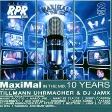 Rpr Maximal in the Mix 10 Years / Tillmann Uhrmacher & Dj Jamx