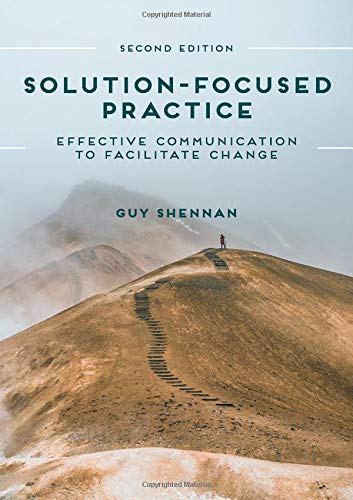 Solution-Focused Practice: Effective Communication to Facilitate Change