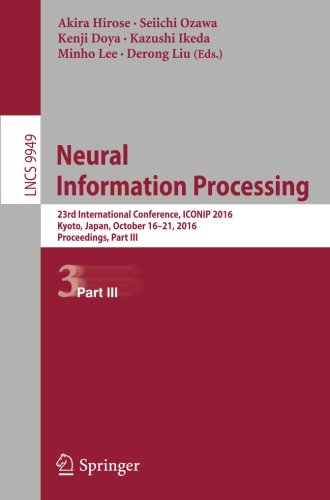 Neural Information Processing: 23rd International Conference, ICONIP 2016, Kyoto, Japan, October 16 - 21, 2016, Proceedings, Part III (Lecture Notes in Computer Science)