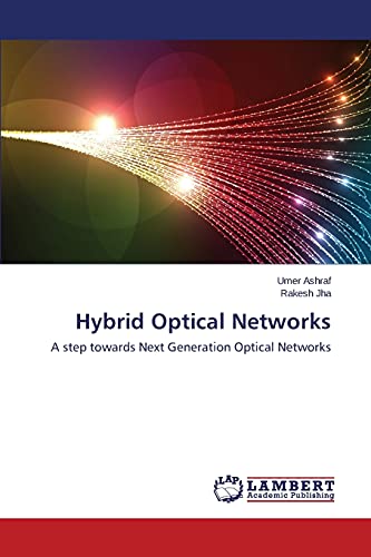 Hybrid Optical Networks: A step towards Next Generation Optical Networks