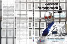Zwischen Vergangenheit & Zukunft / Between Past & Future: Die Geschichte der Region Ruhrgebiet / The history of the ruhr valley