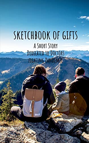 Sketchbook of Gifts: Short Story dedicated to Doctors fighting Pandemic