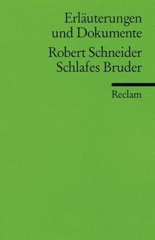 Erläuterungen und Dokumente zu Robert Schneider: Schlafes Bruder