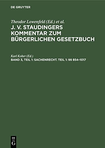 Sachenrecht. Teil 1: §§ 854–1017: §§ 854-1017 (J. v. Staudingers Kommentar zum Bürgerlichen Gesetzbuch)