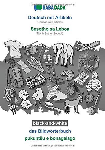 BABADADA black-and-white, Deutsch mit Artikeln - Sesotho sa Leboa, das Bildwörterbuch - pukuntSu e bonagalago: German with articles - NorthSotho(Sepedi), visual dictionary
