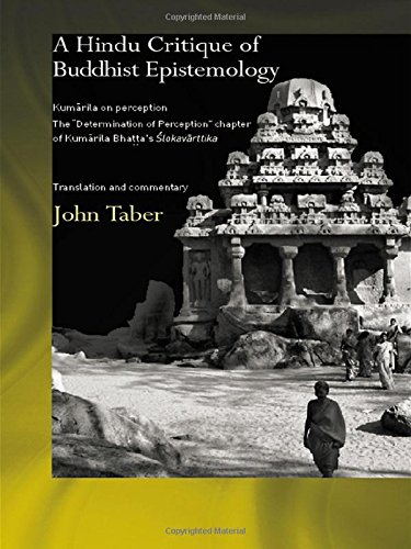 A Hindu Critique of Buddhist Epistemology: Kumarila on Perception: The 'Determination of Perception' Chapter of Kumarila Bhatta's Slokavarttika -- ... (Routledgecurzon Hindu Studies Series)