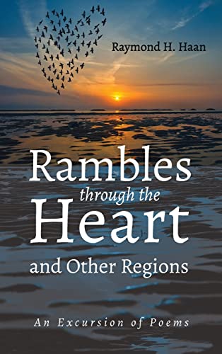 Rambles through the Heart and Other Regions: An Excursion of Poems