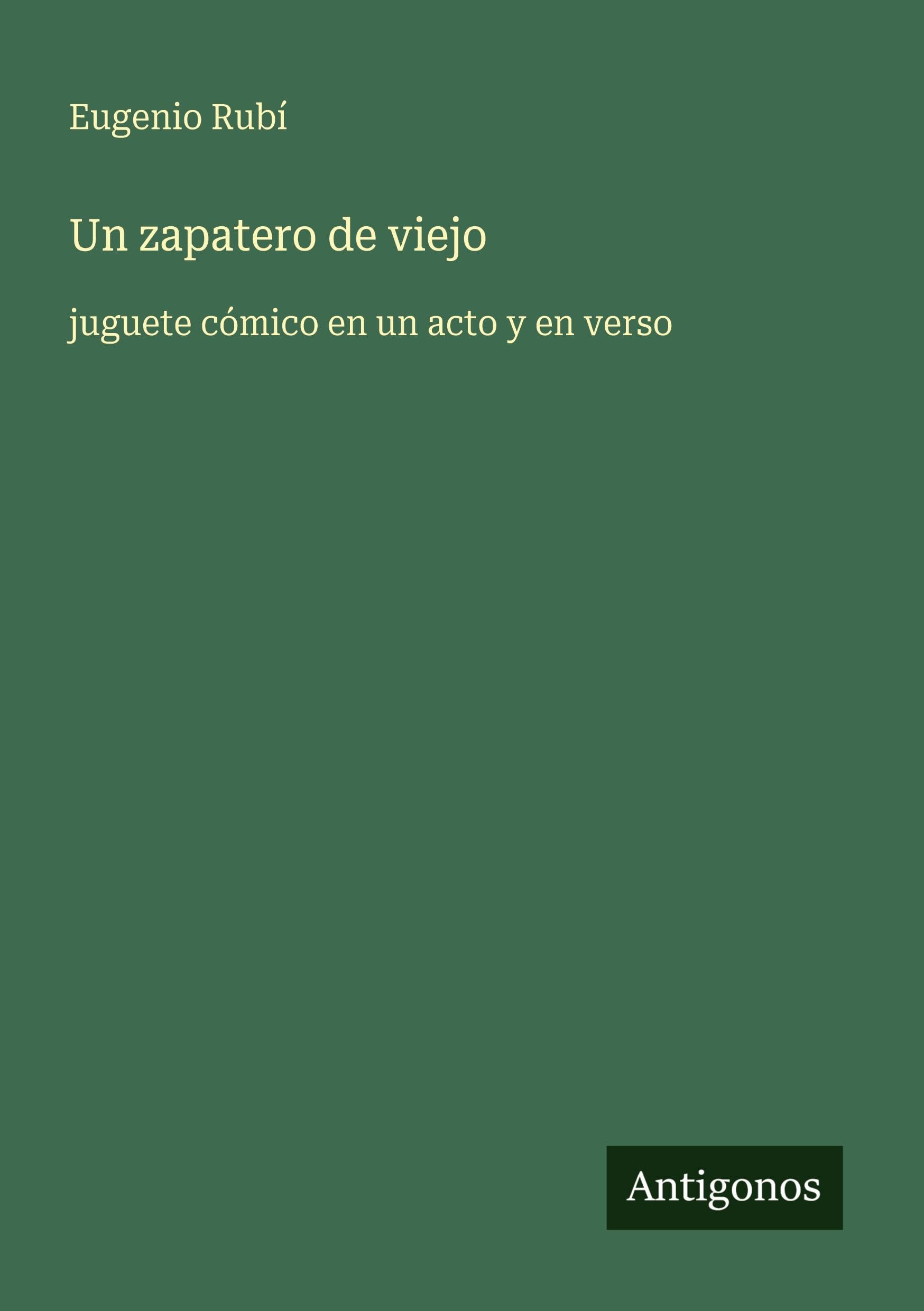 Un zapatero de viejo: juguete cómico en un acto y en verso