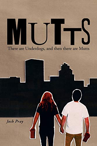Mutts: There are Underdogs, and then there are Mutts