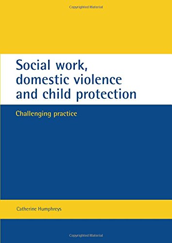 Catherine Humphreys Social Work, Domestic Violence And Child Protection, Challenging Practice