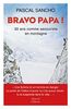Bravo papa ! : 30 ans comme secouriste en montagne