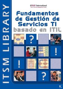 Fundamentos de Gestión de Servicios TI: basado en ITIL