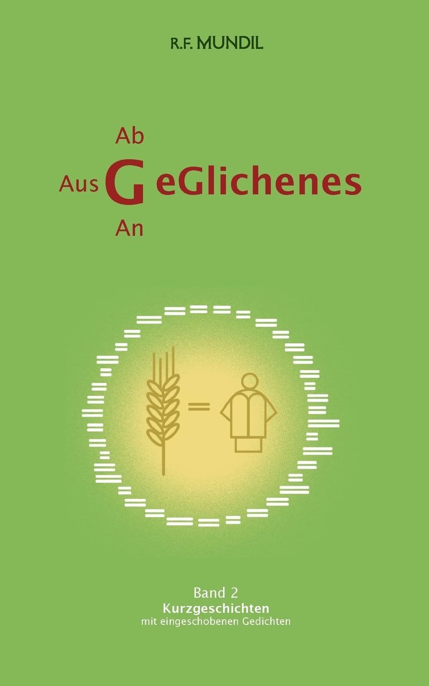 Geglichenes: Band 2 Kurzgeschichten mit eingeschobenen Gedichten (Geglichenes - Kurzgeschichten mit Gedichten versetzt)