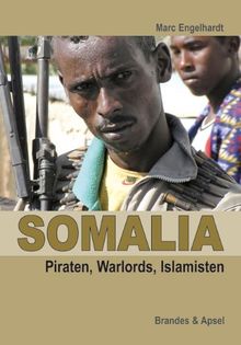 Somalia: Piraten, Warlords, Islamisten