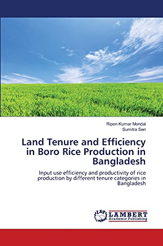 Land Tenure and Efficiency in Boro Rice Production in Bangladesh: Input use efficiency and productivity of rice production by different tenure categories in Bangladesh