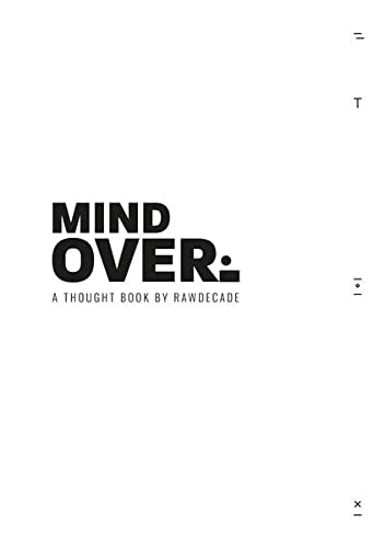 MIND OVER: A THOUGHT BOOK BY RAWDECADE