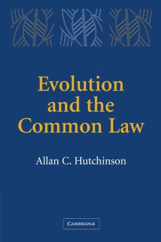 Hutchinson, Allan C. Evolution And The Common Law