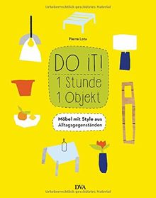 Do it! 1 Stunde - 1 Objekt: Möbel mit Style aus Alltagsgegenständen