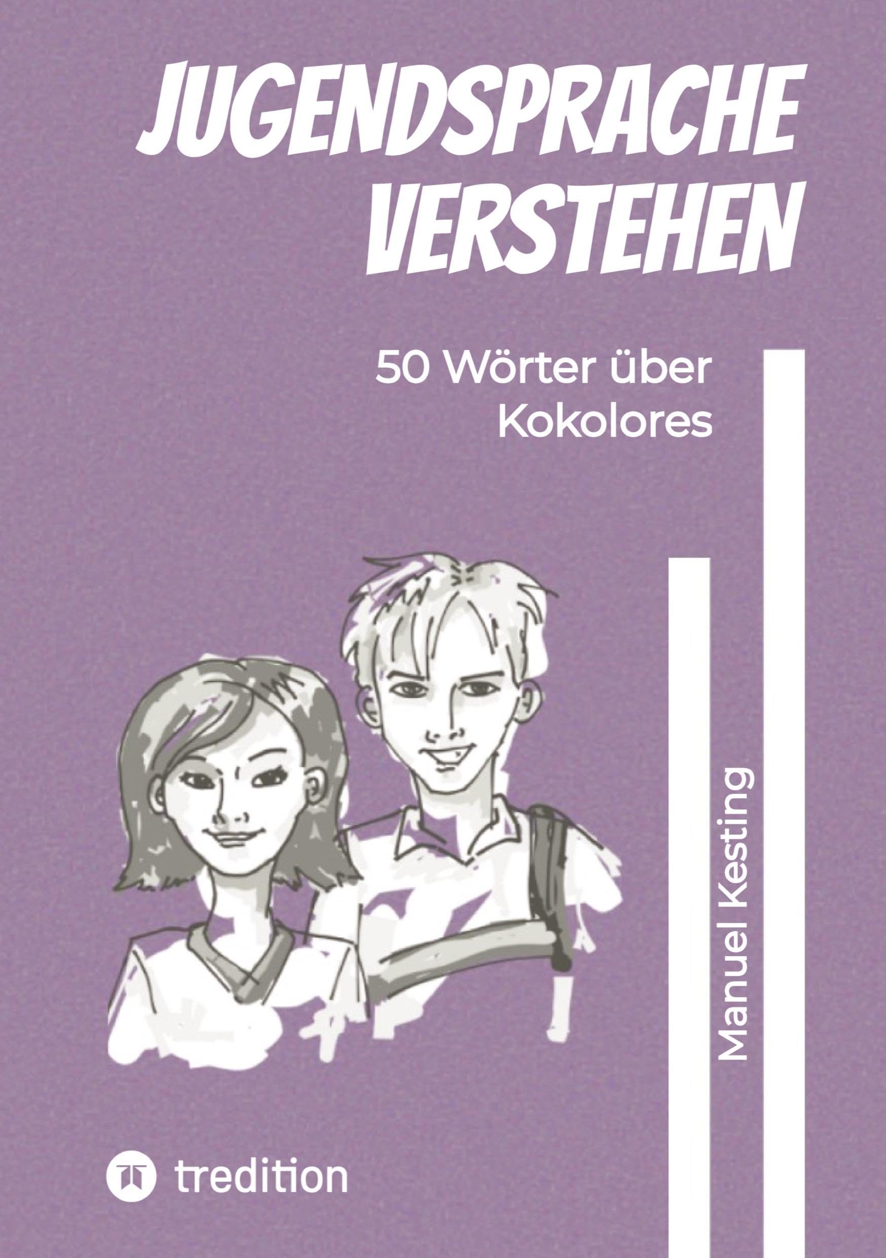 Jugendsprache verstehen: 50 Wörter über Kokolores
