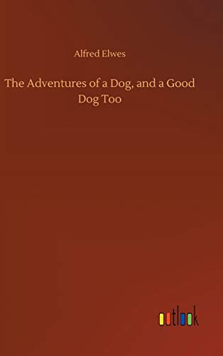 The Adventures of a Dog, and a Good Dog Too
