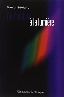 De l'ombre à la lumière