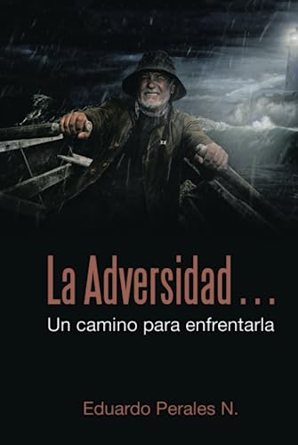 La Adversidad… Un Camino Para Enfrentarla