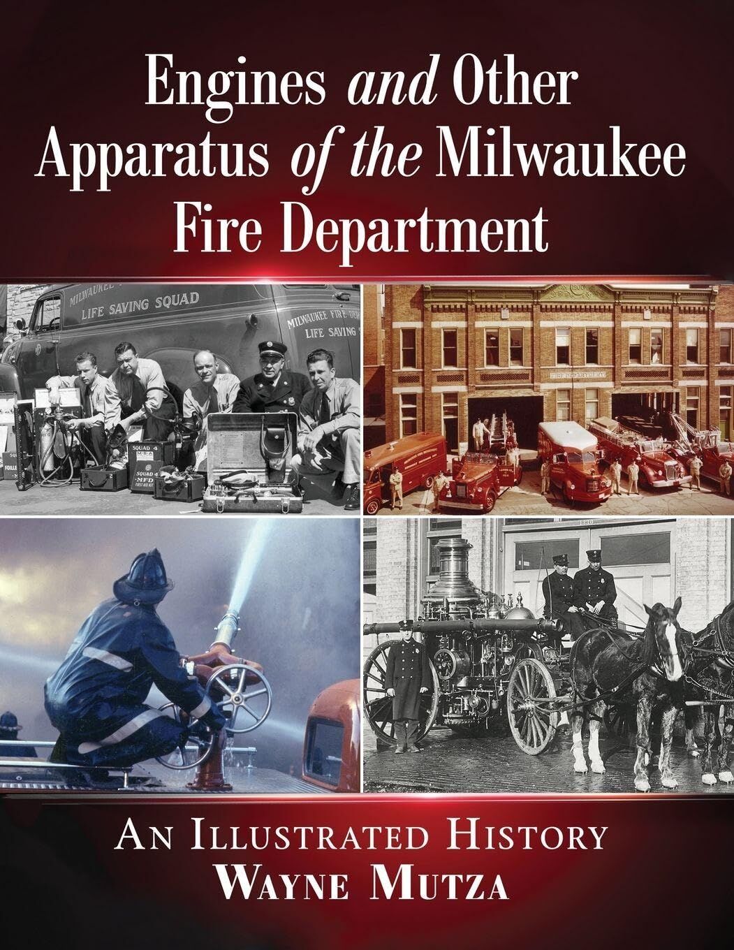 Engines and Other Apparatus of the Milwaukee Fire Department