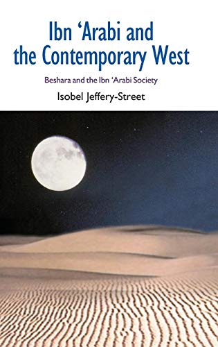 Ibn 'Arabi and the Contemporary West: Beshara and the Ibn 'Arabi Society (Comparative Islamic Studies)