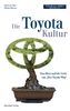 Die Toyota Kultur: Das Herz und die Seele von "Der Toyota Weg"