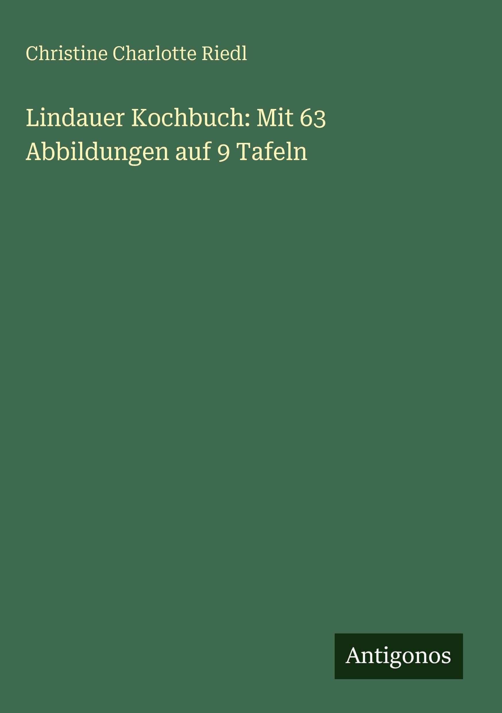 Lindauer Kochbuch: Mit 63 Abbildungen auf 9 Tafeln