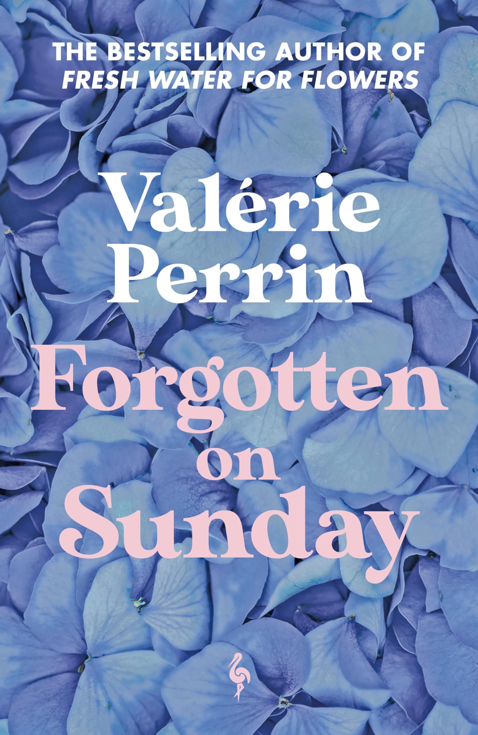 Valérie Perrin Forgotten On Sunday, From The Million Copy Bestselling Author Of Fresh Water For Flowers