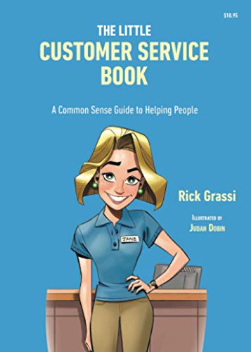 The Little Customer Service Book: A Common Sense Guide to Helping People